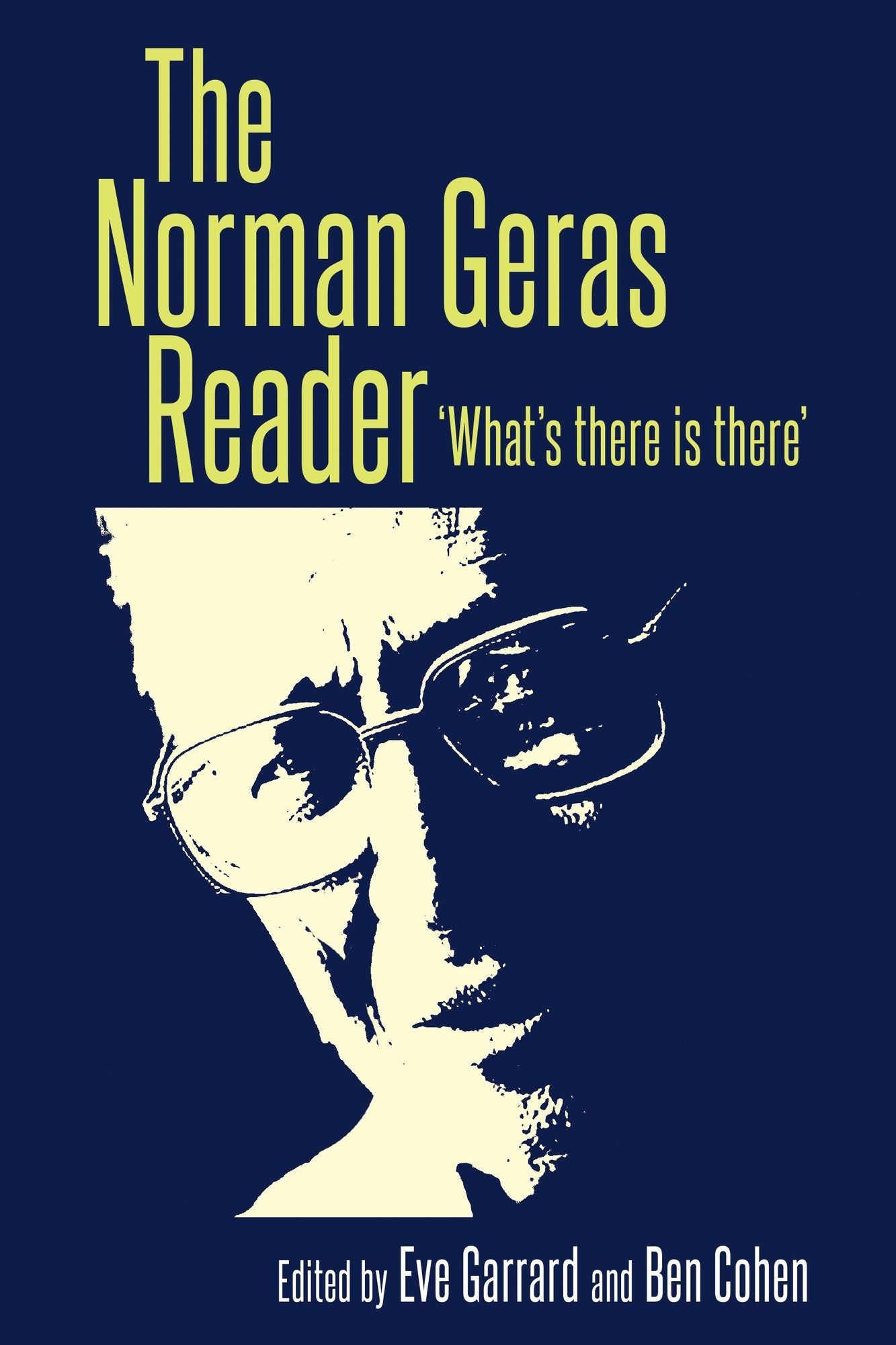 The Norman Geras reader: What's there is there