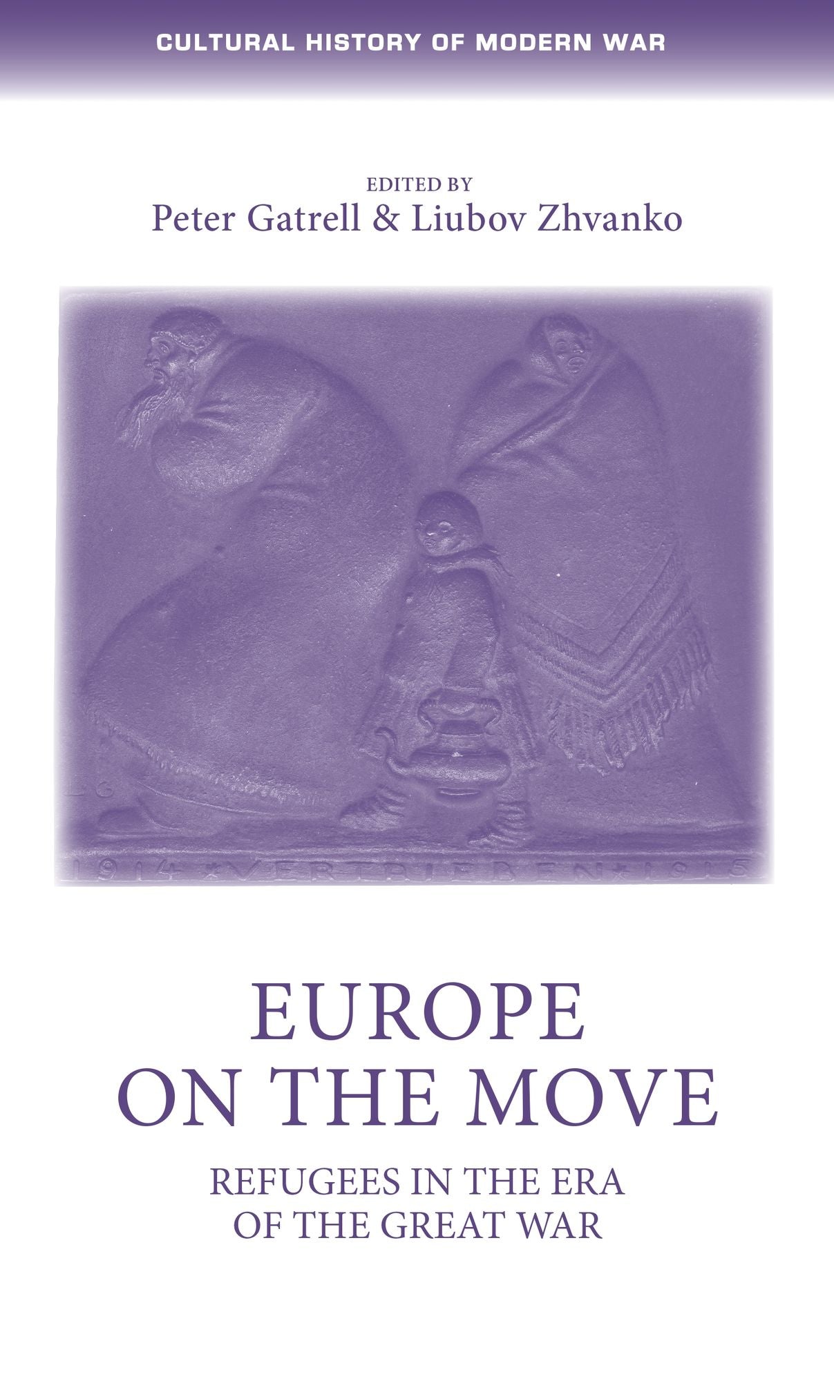 Europe on the Move: Refugees in the Era of the Great War
