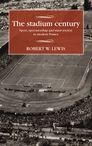The stadium century: Sport, spectatorship and mass society in modern France