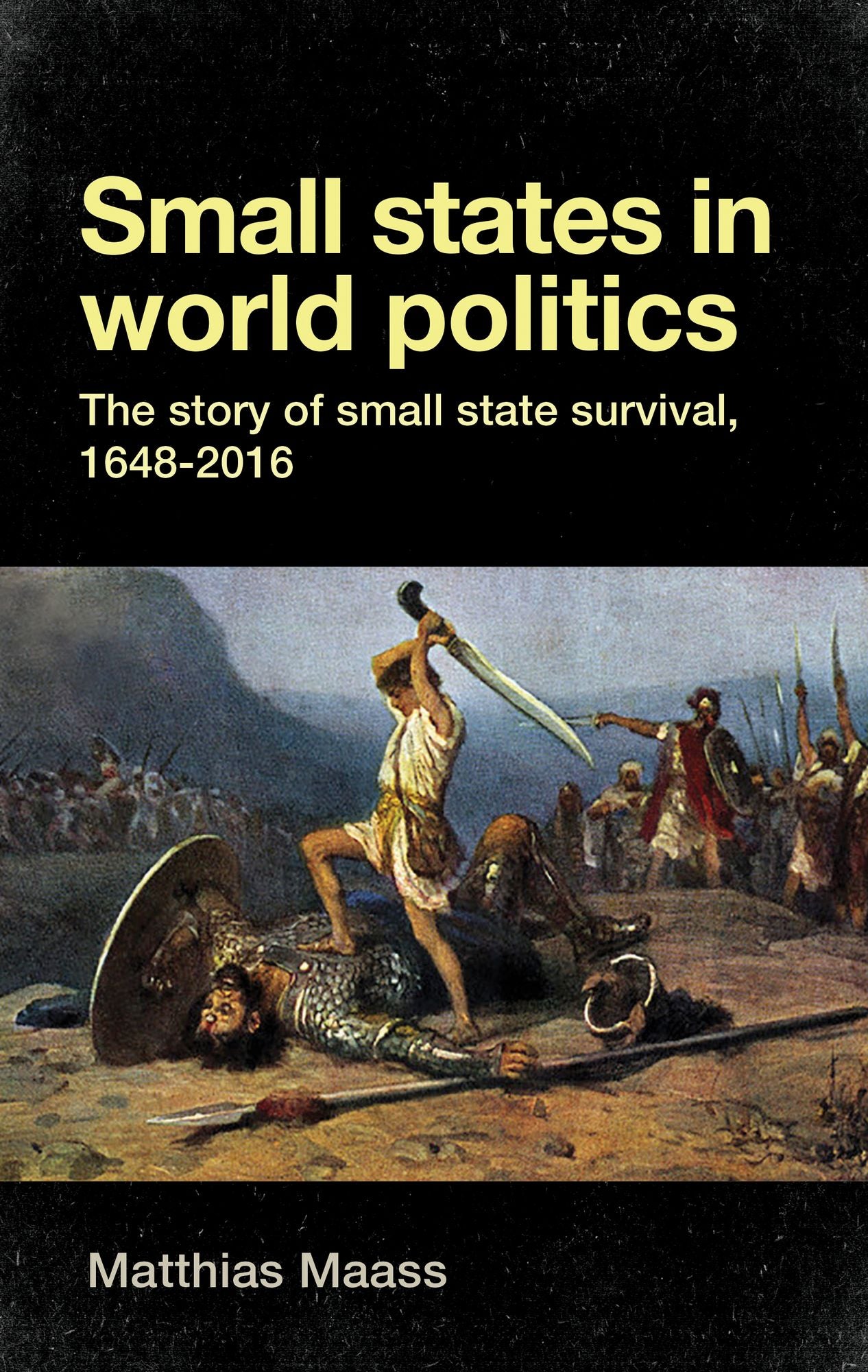Small States in World Politics: The story of Small state survival, 1648-2016