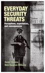 Everyday Security Threats: Perceptions, Experiences, and Consequences