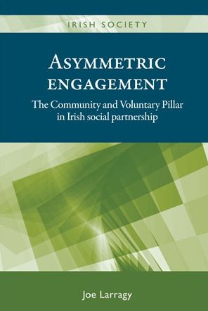 Asymmetric Engagement: The Community and Voluntary Pillar in Irish social partnership