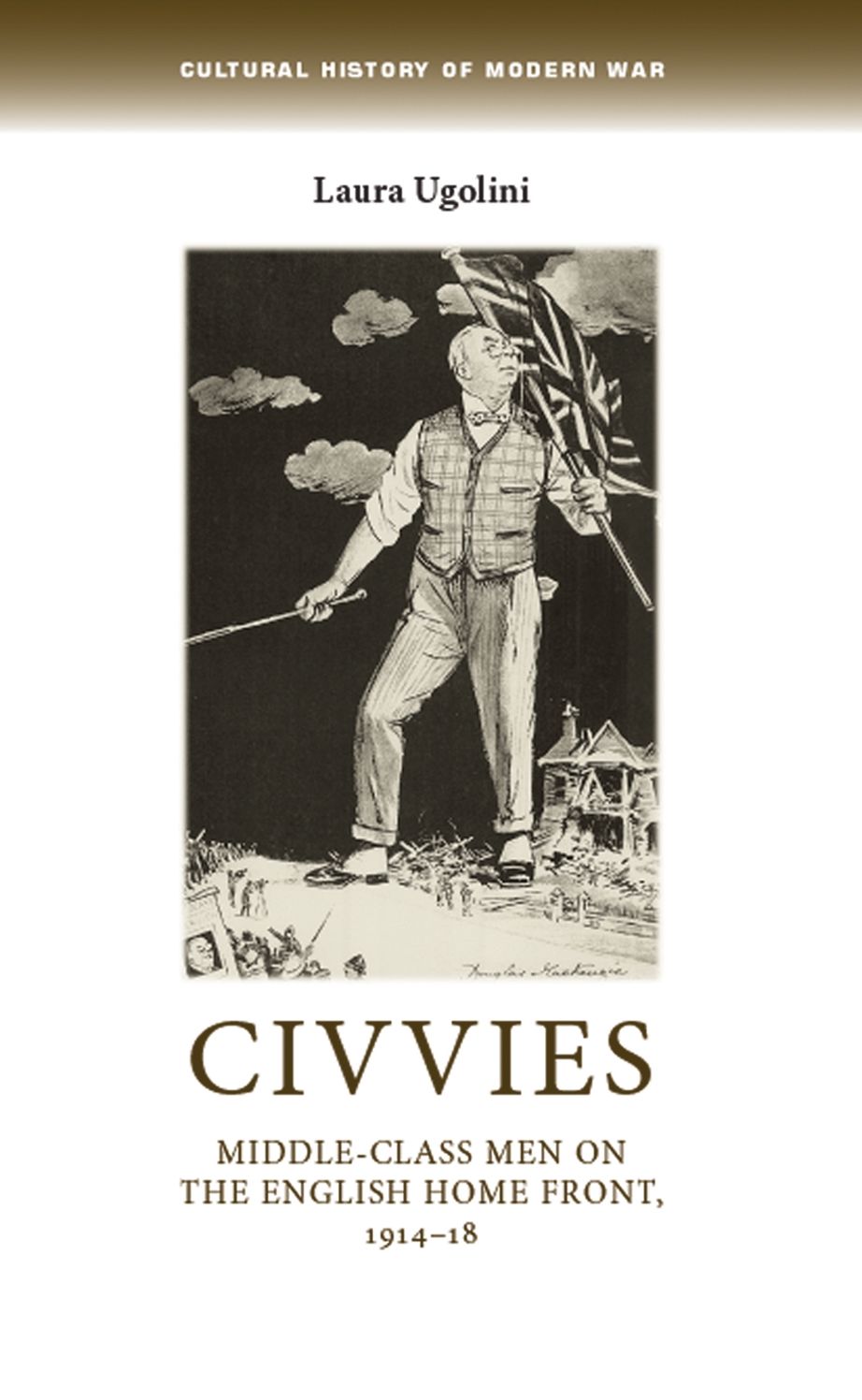 Civvies: Middle-class men on the English Home Front, 1914-18