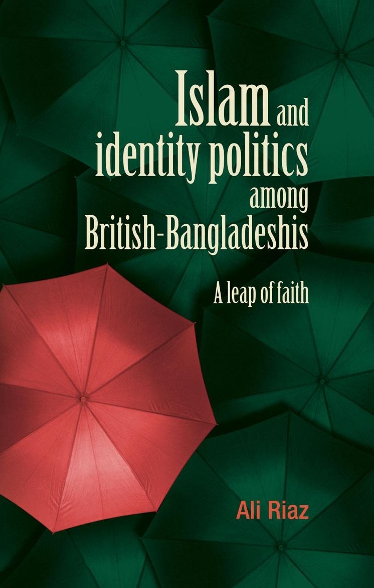 Islam and Identity Politics Among British-Bangladeshis: A Leap of Faith