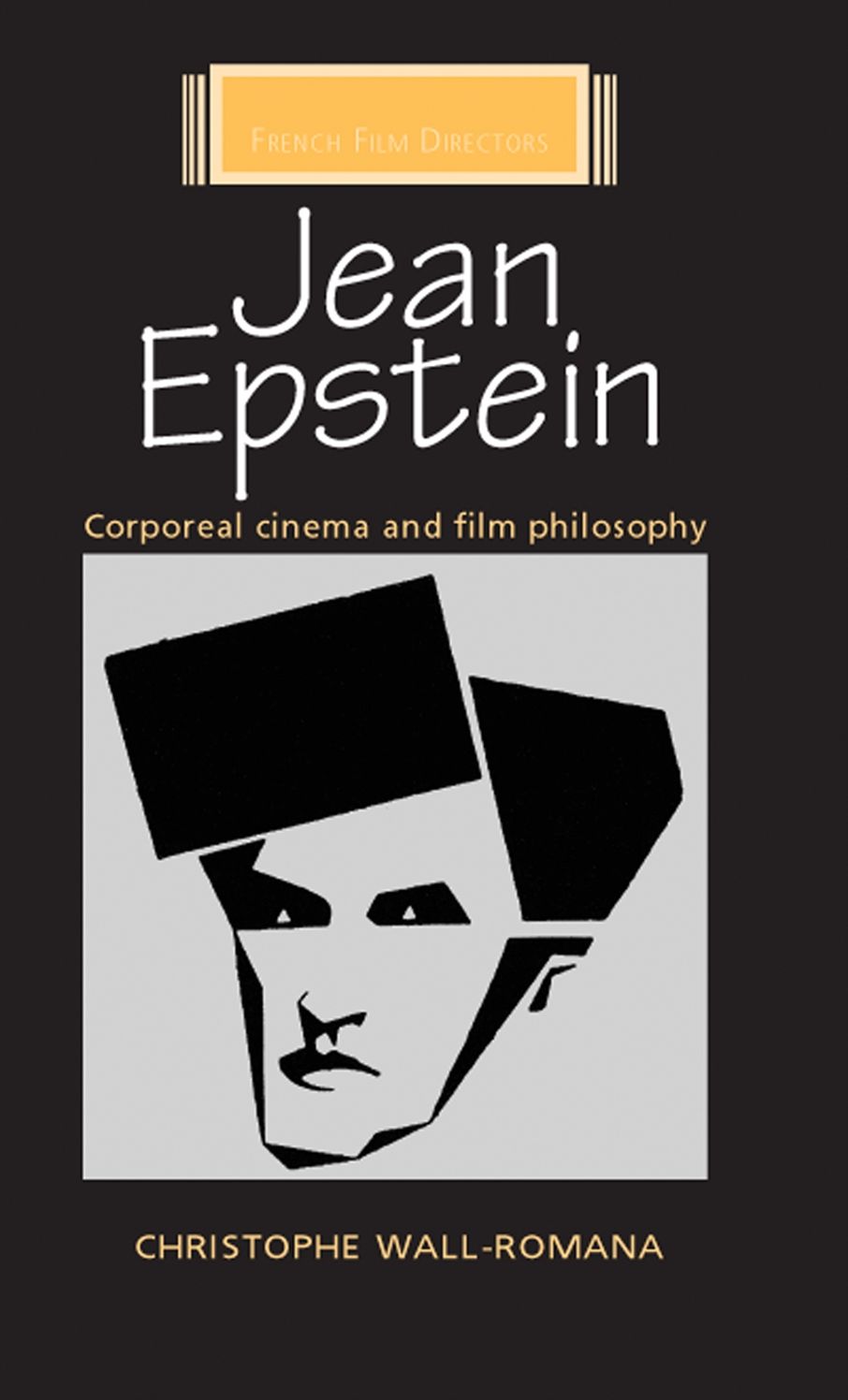 Jean Epstein: Corporeal Cinema and Film Philosophy
