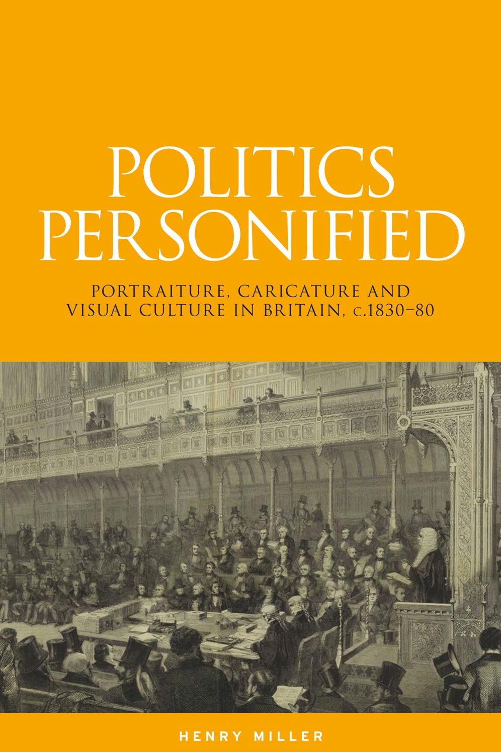 Politics Personified: Portraiture, caricature and visual culture in Britain, c.1830-80