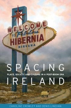 Spacing Ireland: Place, society and culture in a post-boom era