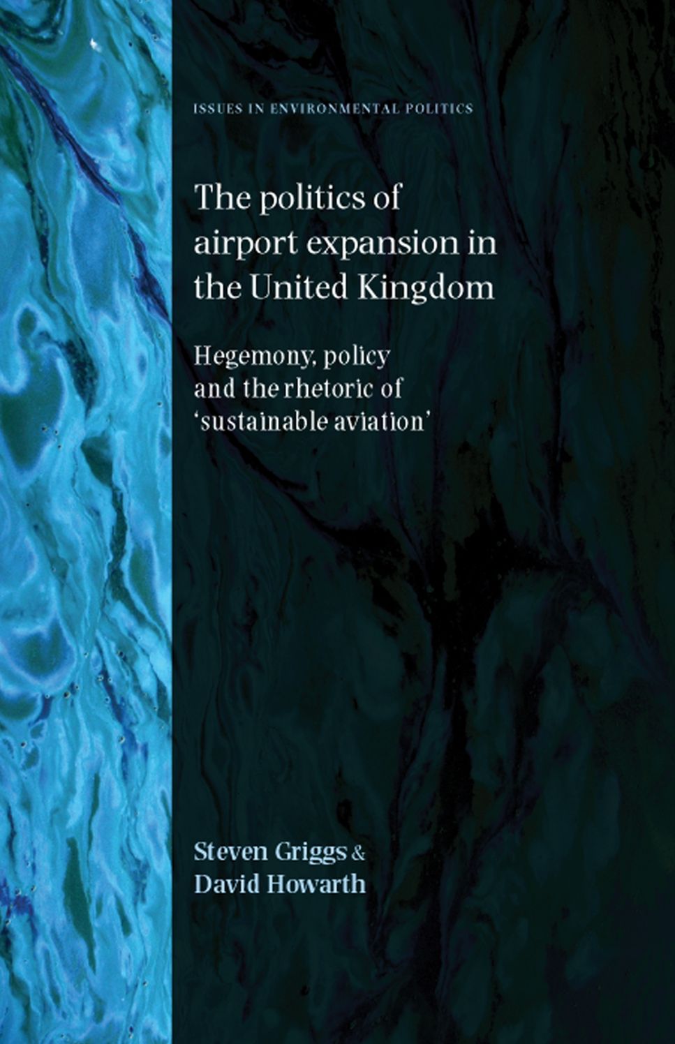 The Politics of Airport Expansion in the United Kingdom: Hegemony, Policy and the Rhetoric of 'Sustainable Aviation'