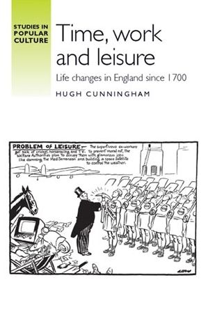 Time, Work and Leisure: Life Changes in England Since 1700