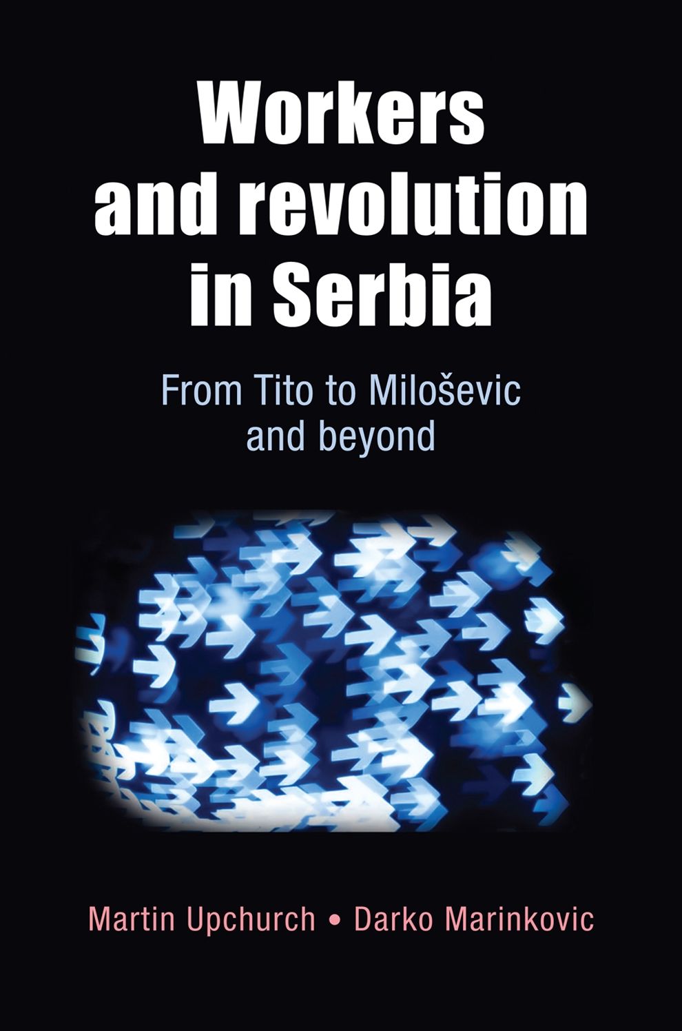 Workers and Revolution in Serbia: From Tito to Miloevic and beyond