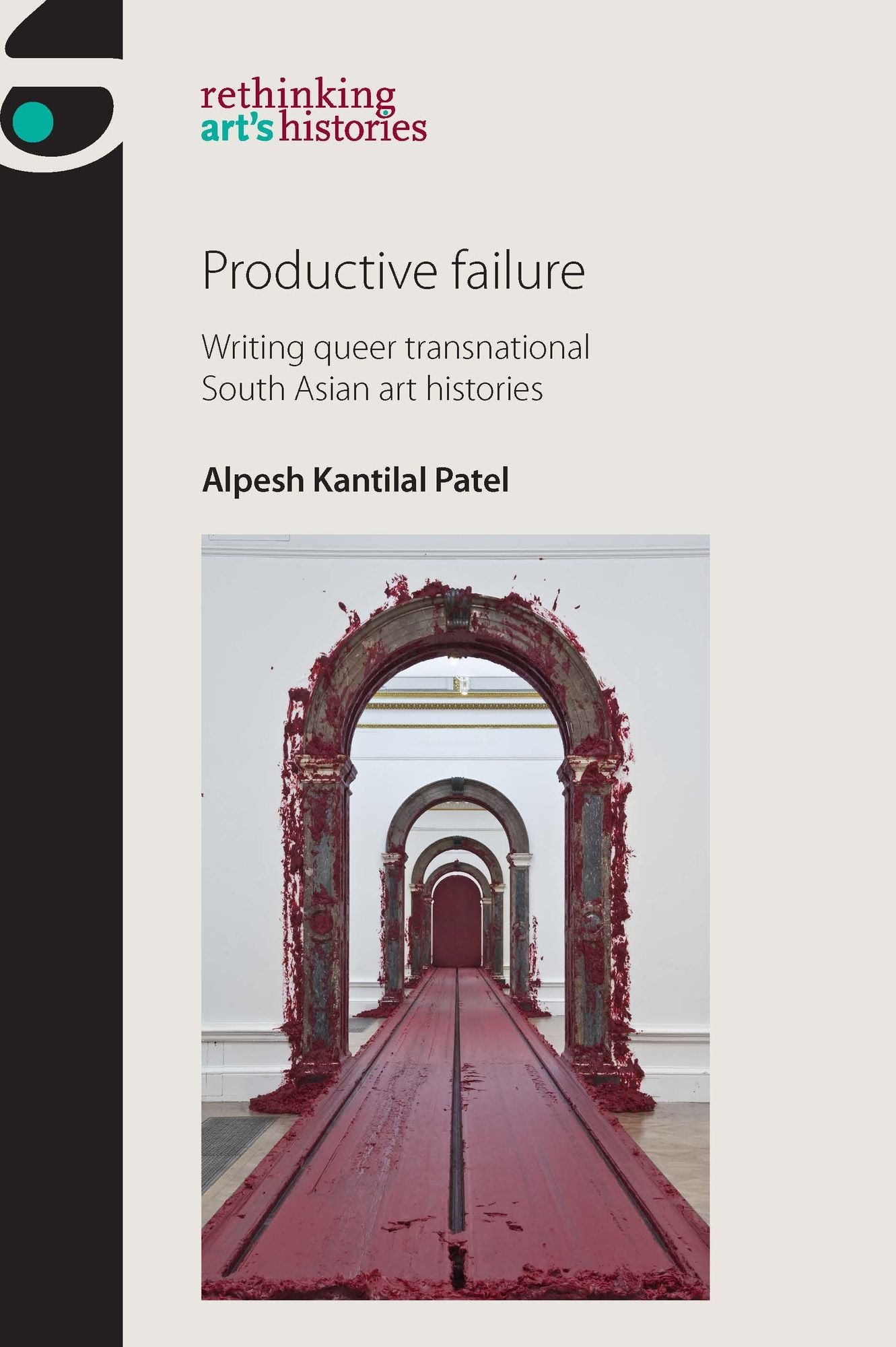 Productive failure: Writing queer transnational South Asian art histories