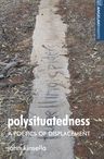 Polysituatedness: A Poetics of Displacement