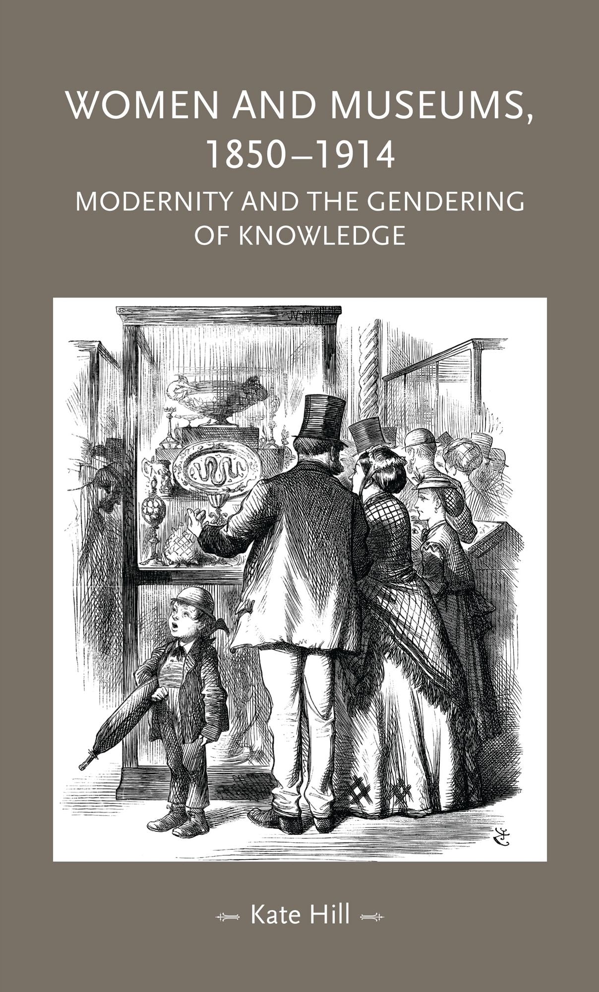Women and Museums 1850-1914: Modernity and the Gendering of Knowledge