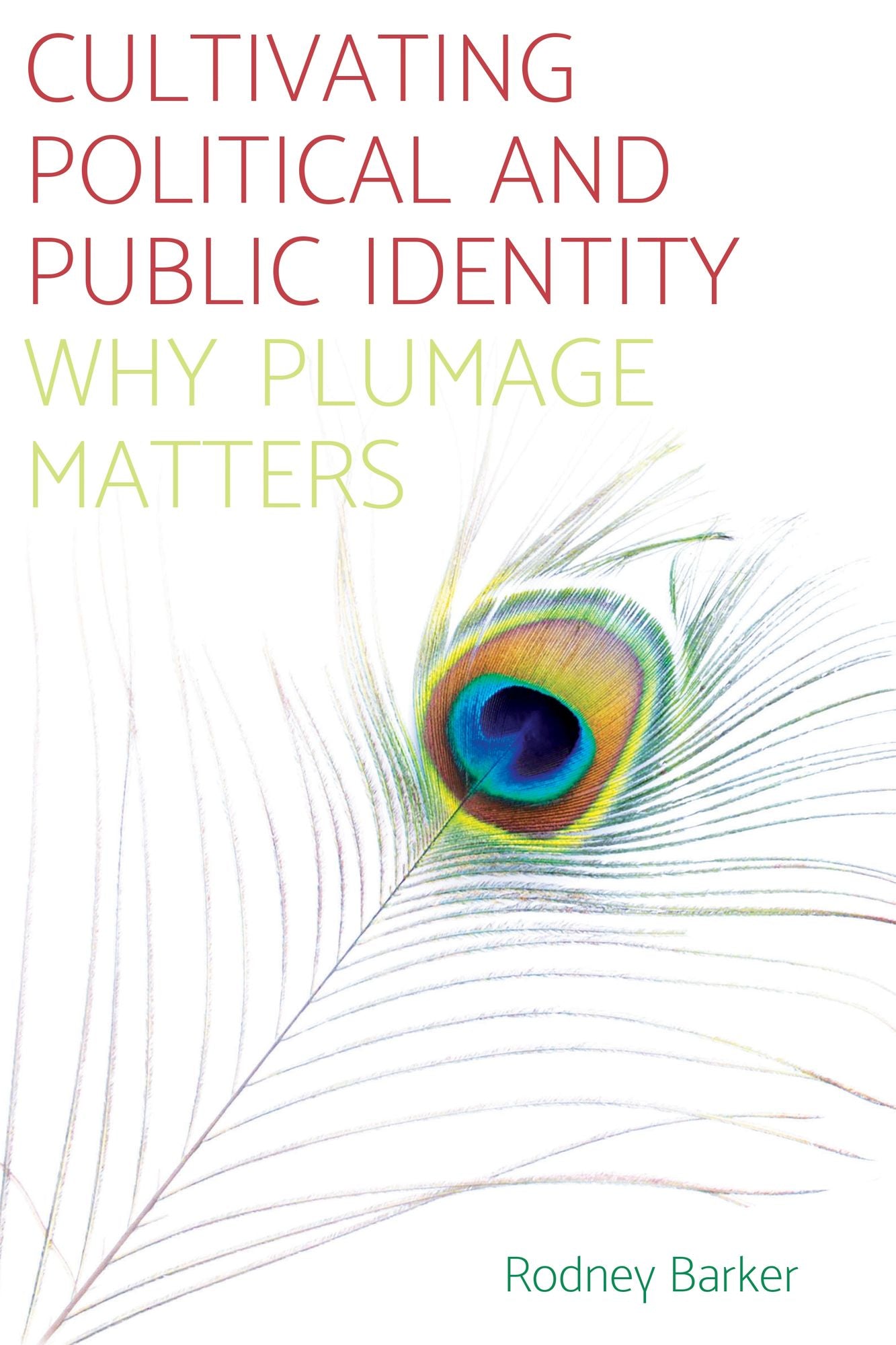 Cultivating Political and Public Identity: Why plumage matters