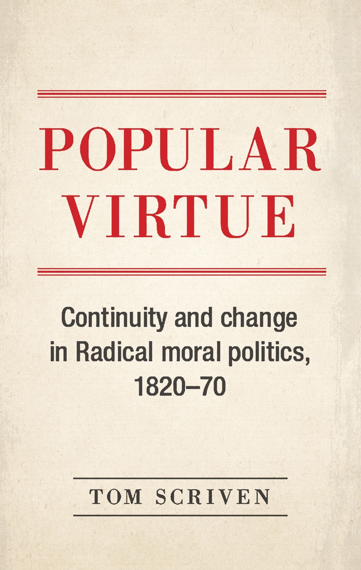 Popular Virtue: Continuity and Change in Radical Moral Politics, 1820-70