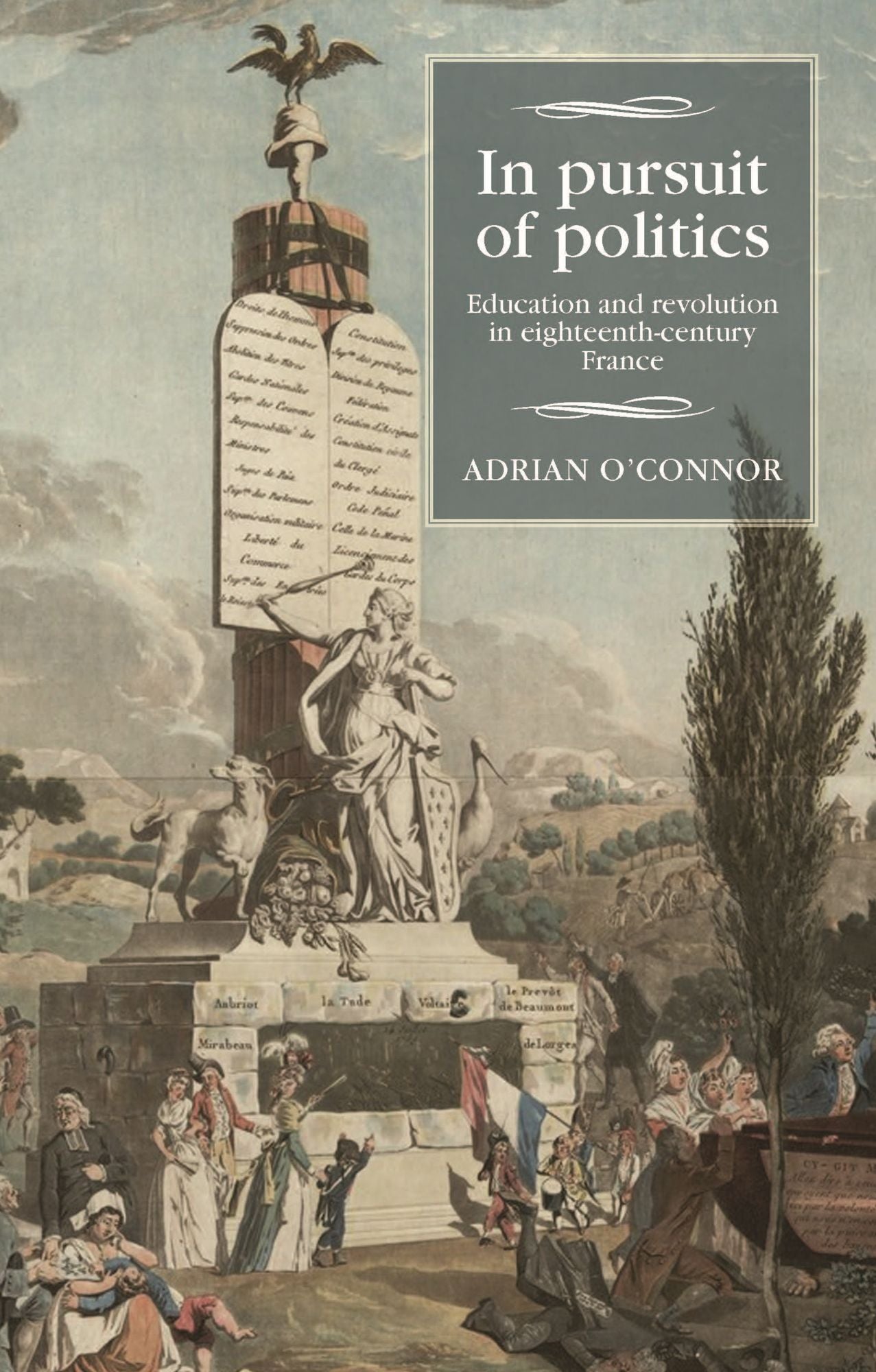 In Pursuit of Politics: Education and Revolution in Eighteenth-Century France