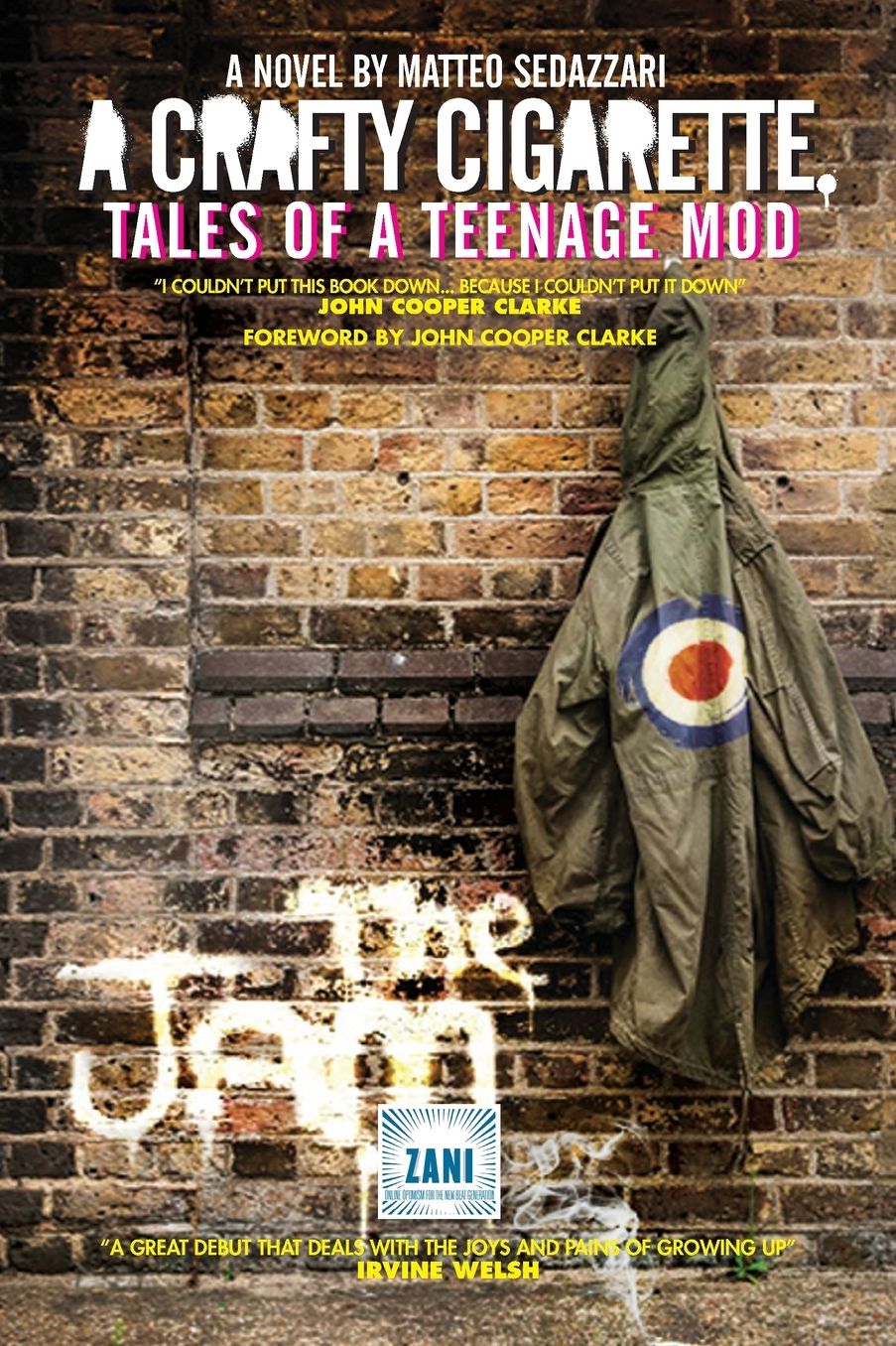 A CRAFTY CIGARETTE Tales of a Teenage Mod: Foreword by John Cooper Clarke