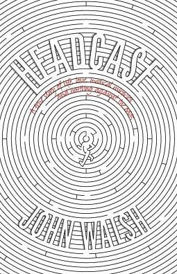 Headcase: A True Story of Love, Life, Medical Miracles & Battling Against the Odds