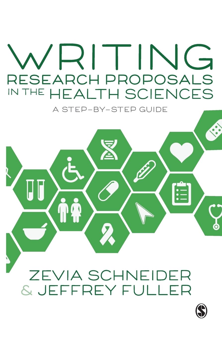 Writing Research Proposals in the Health Sciences: A Step-By-Step Guide