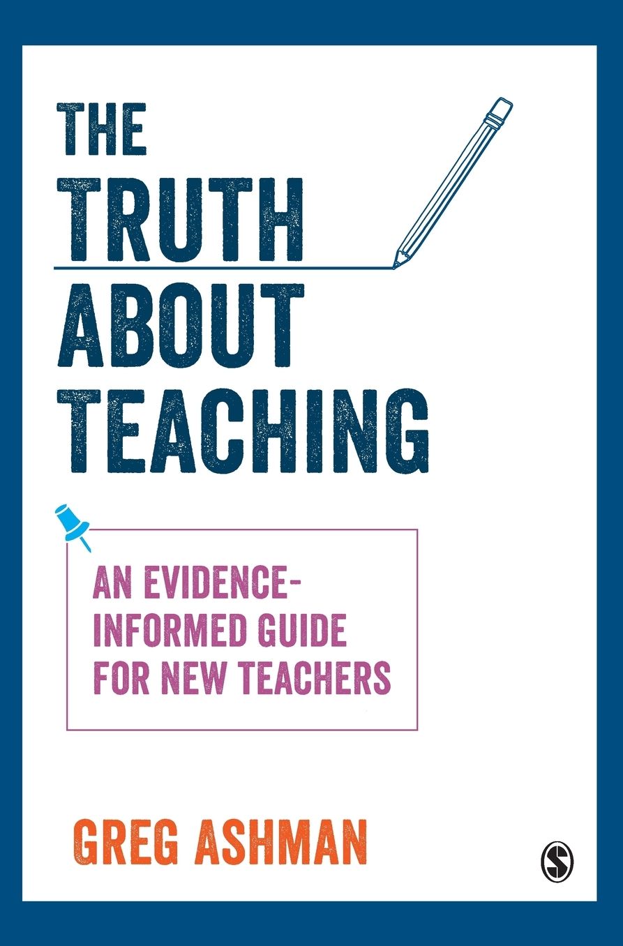 The Truth about Teaching: An Evidence-Informed Guide for New Teachers
