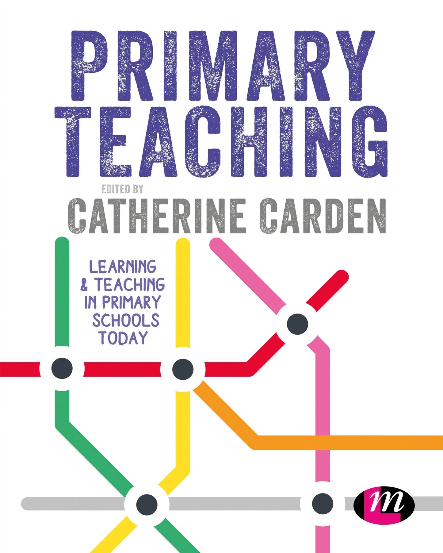 Primary Teaching: Learning and Teaching in Primary Schools Today