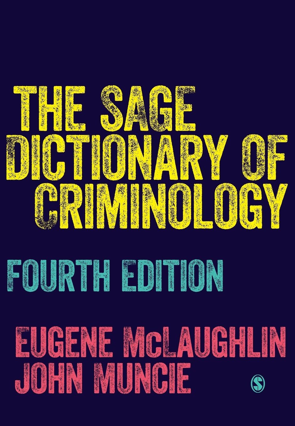 The SAGE Dictionary of Criminology