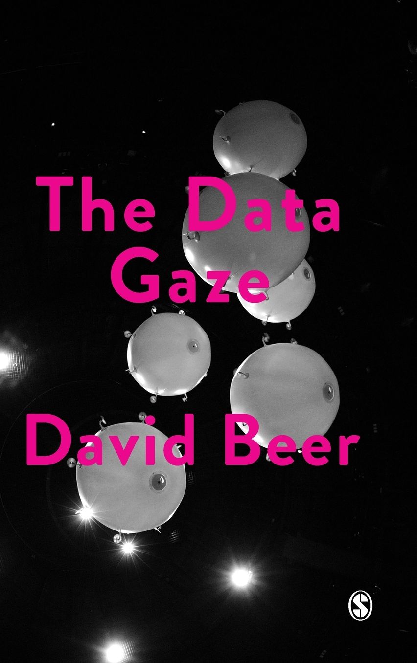 The Data Gaze: Capitalism, Power and Perception