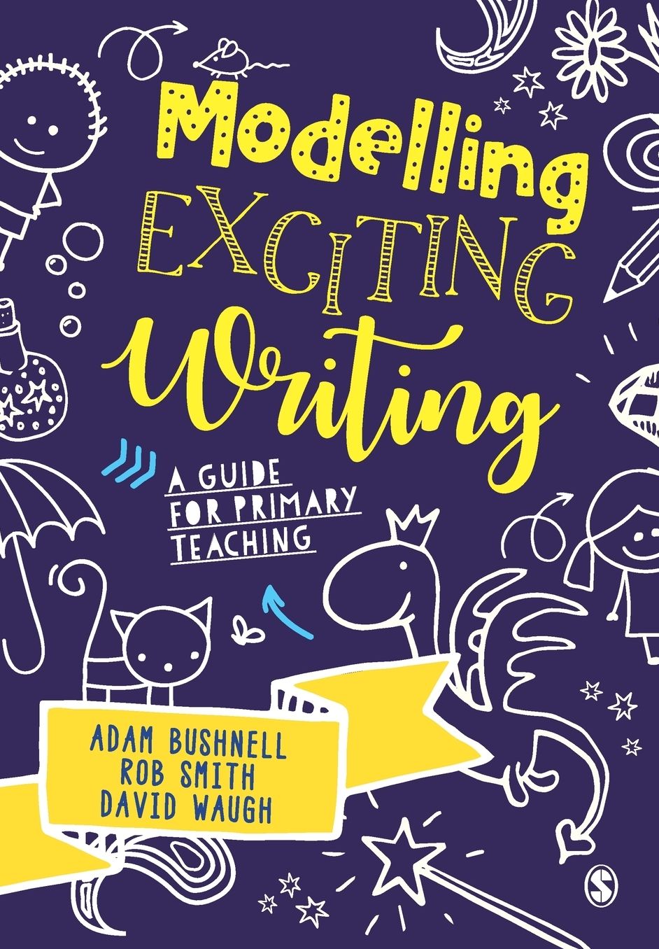 Modelling Exciting Writing: A Guide for Primary Teaching