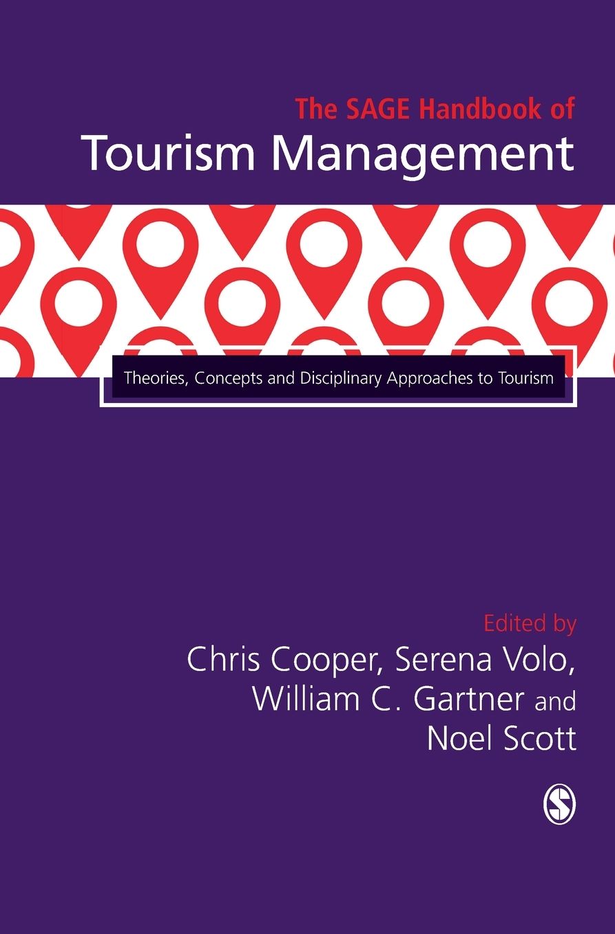 The Sage Handbook of Tourism Management: Theories, Concepts and Disciplinary Approaches to Tourism