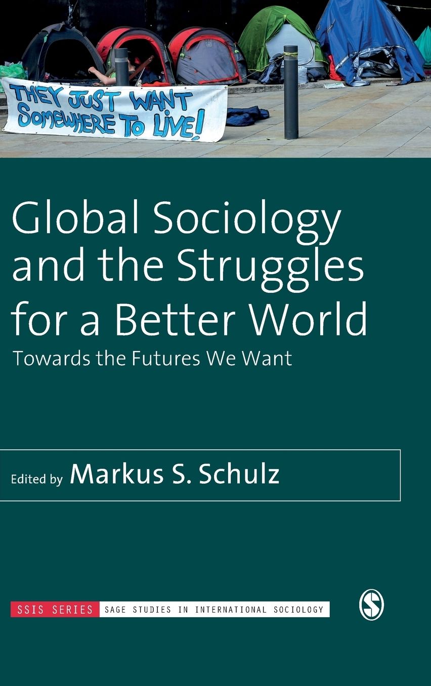 Global Sociology and the Struggles for a Better World: Towards the Futures We Want