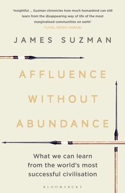 Affluence Without Abundance: What We Can Learn from the World's Most Successful Civilisation