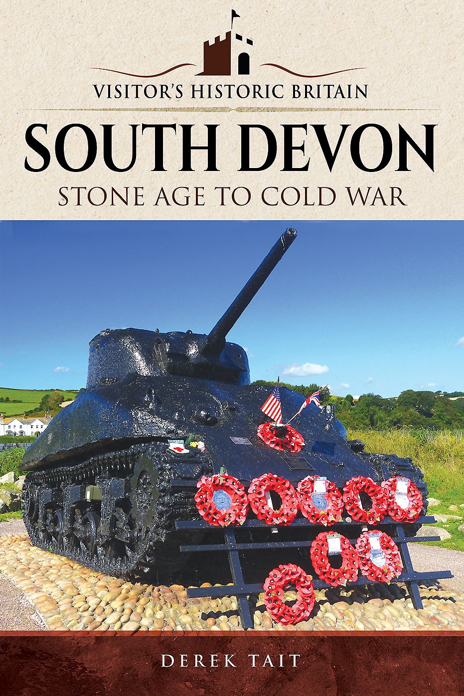 Visitors' Historic Britain: South Devon: Stone Age to Cold War