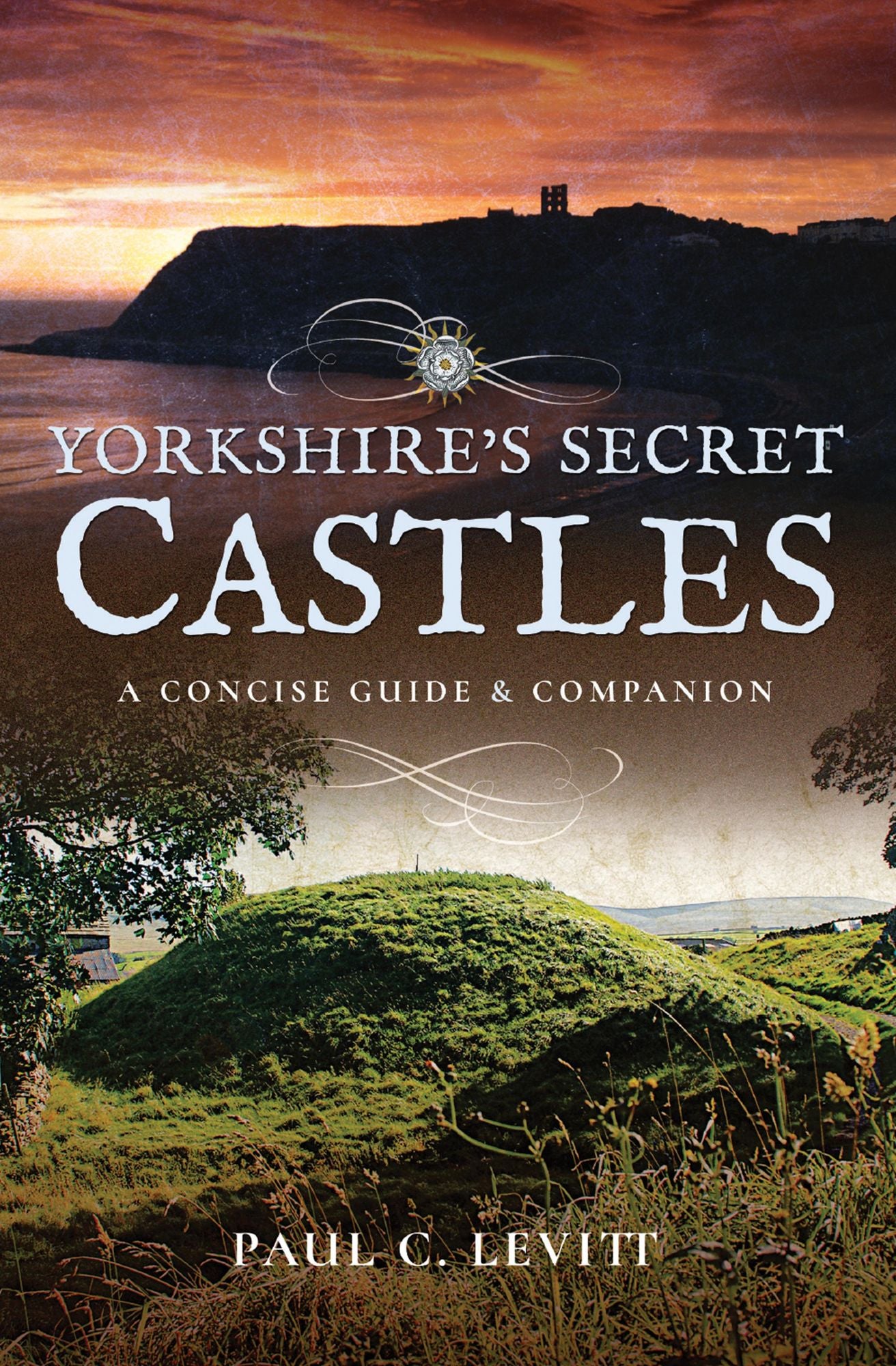 Yorkshire's Secret Castles: A Concise Guide and Companion