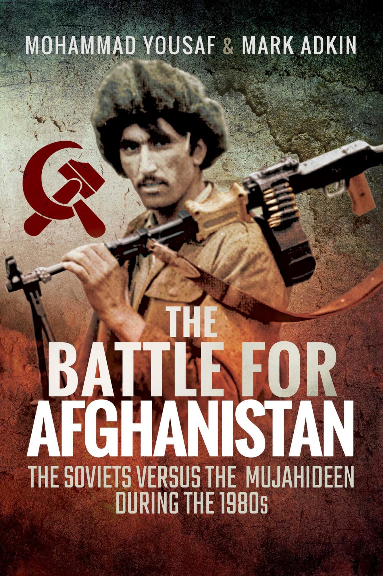 The Battle for Afghanistan: The Soviets Versus the Majahideen During the 1980s
