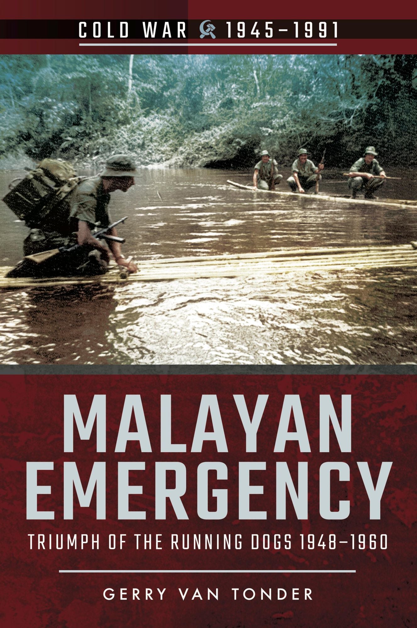 Malayan Emergency: Triumph of the Running Dogs 1948-1960