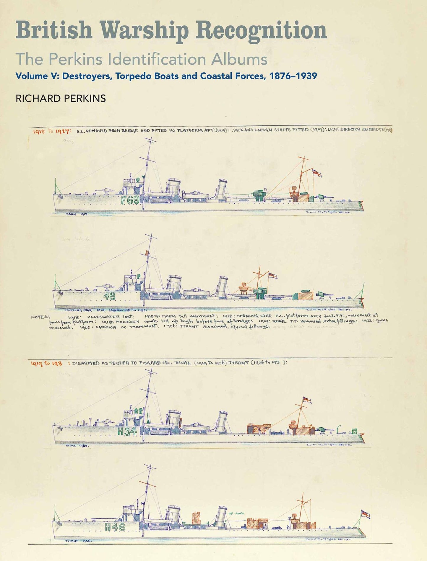 British Warship Recognition: The Perkins Identification Albums: Volume V: Destroyers, Torpedo Boats and Coastal Forces, 1876-1939
