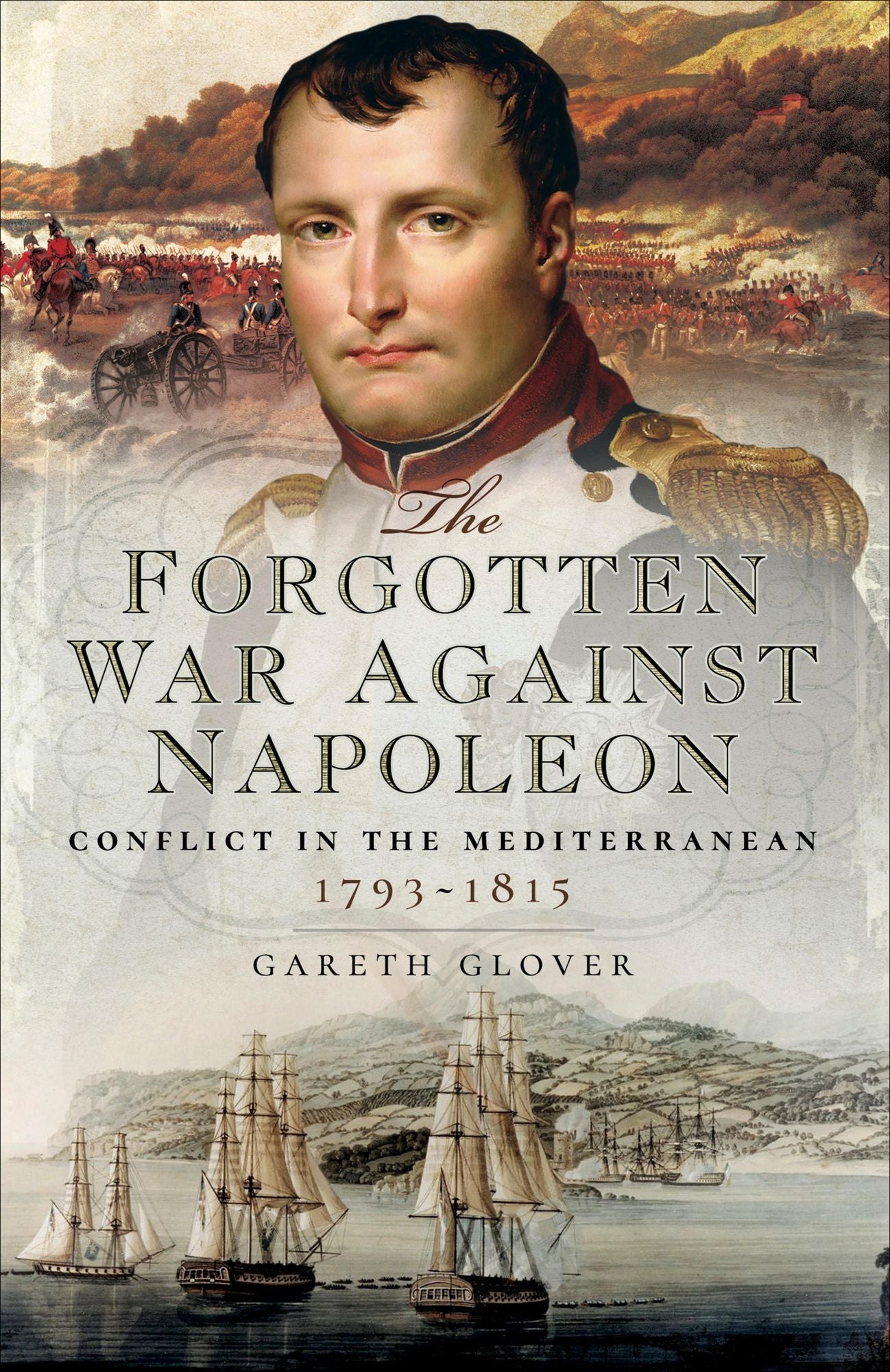 The Forgotten War Against Napoleon: Conflict in the Mediterranean