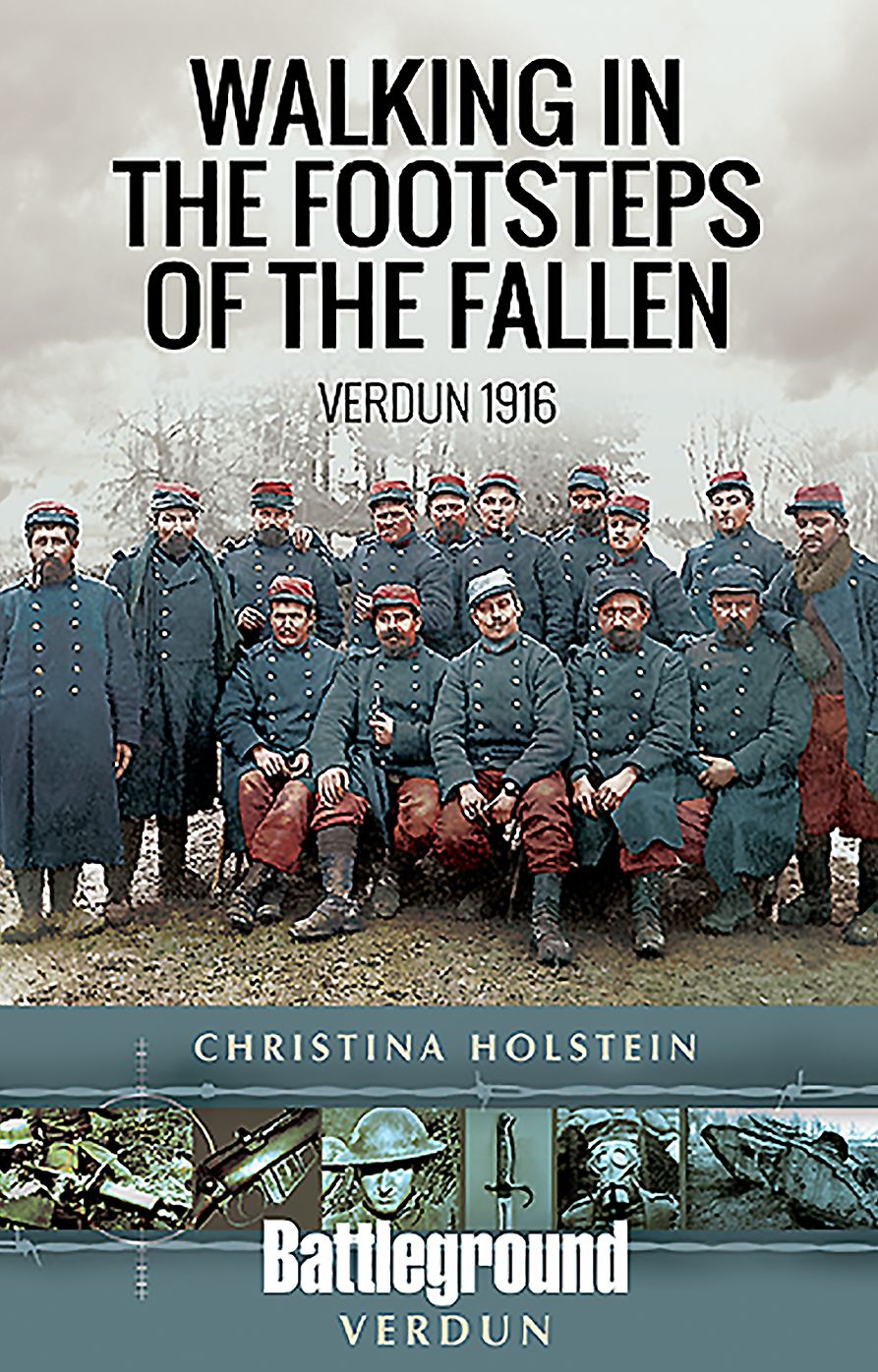 Walking In the Footsteps of the Fallen: Verdun 1916