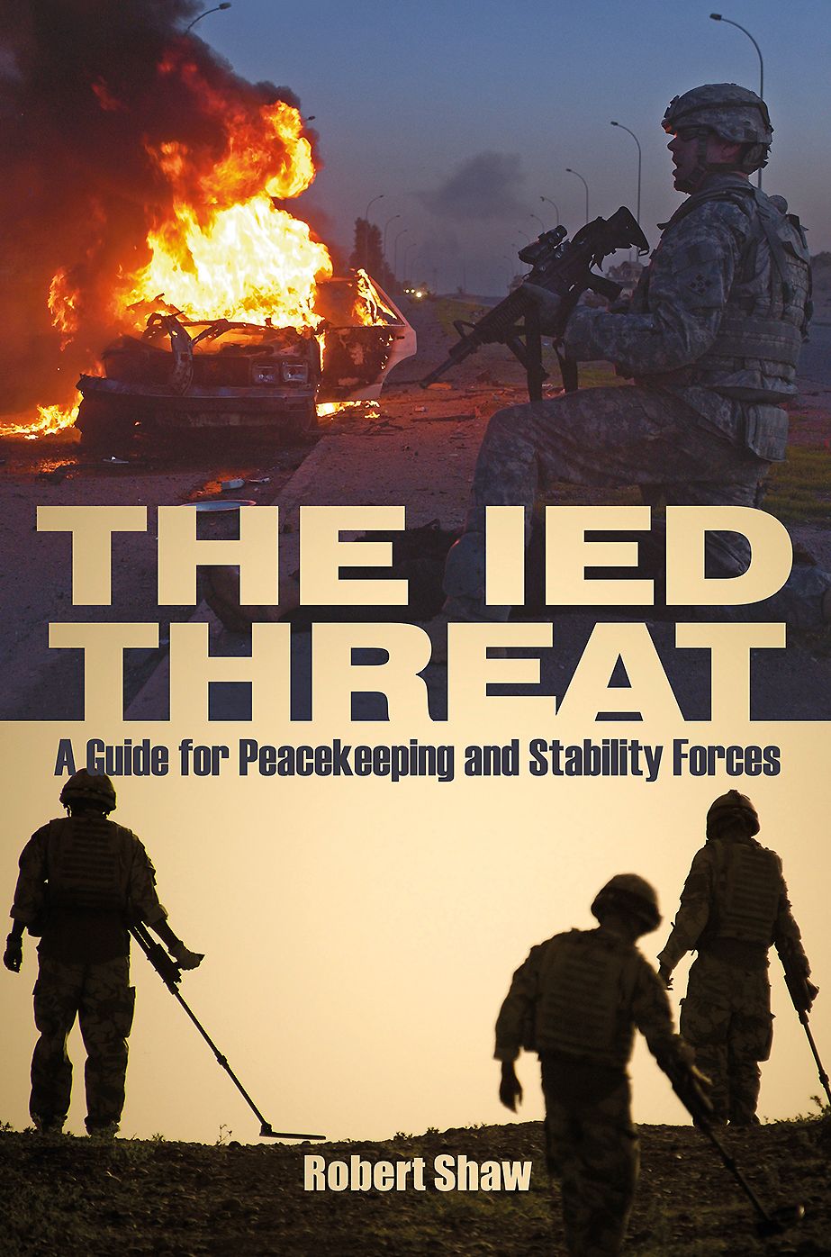 The IED Threat: A Guide for Peackeeping and Stability Forces