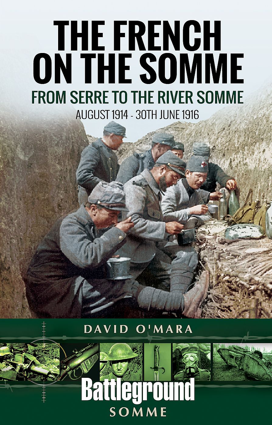 The French on the Somme : August 1914 - 30 June 1916: From Serre to the River Somme