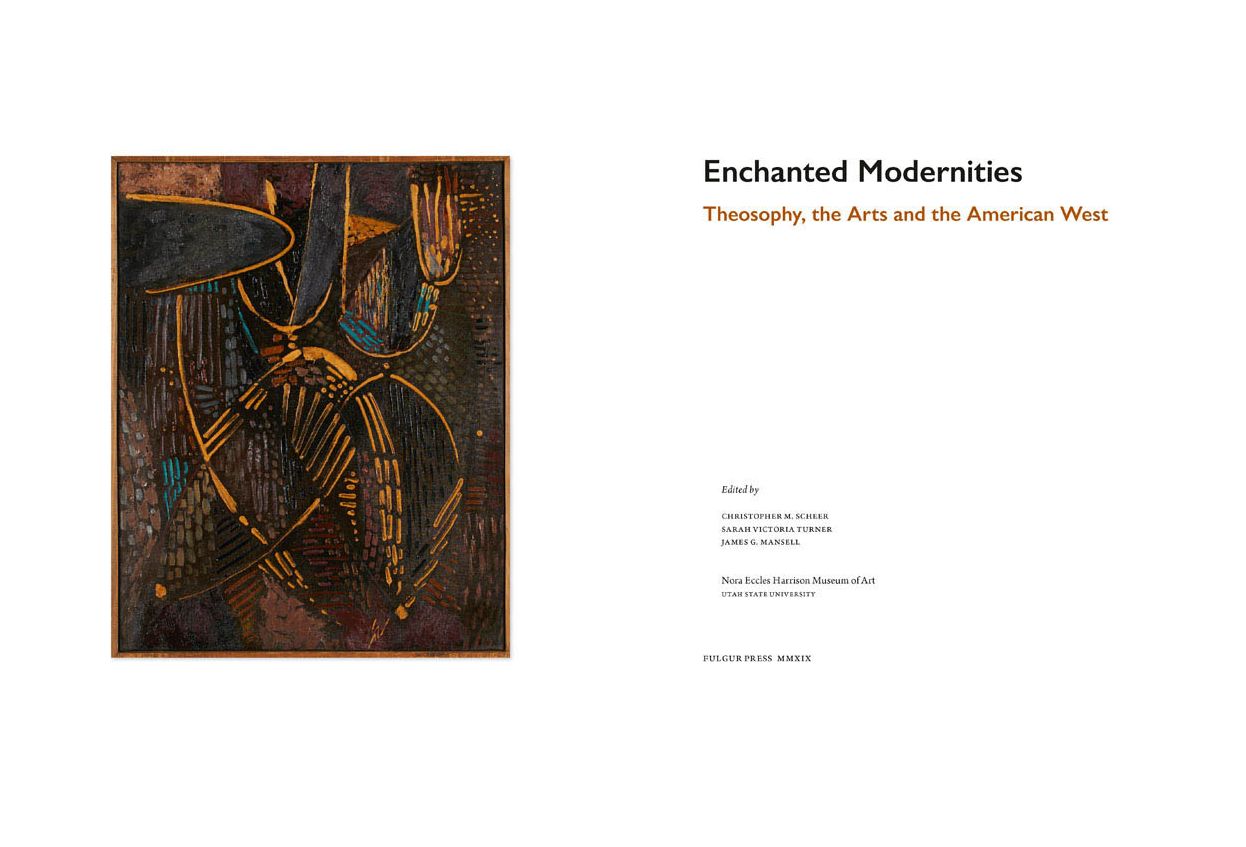 Enchanted Modernities: Theosophy, the Arts and the American West
