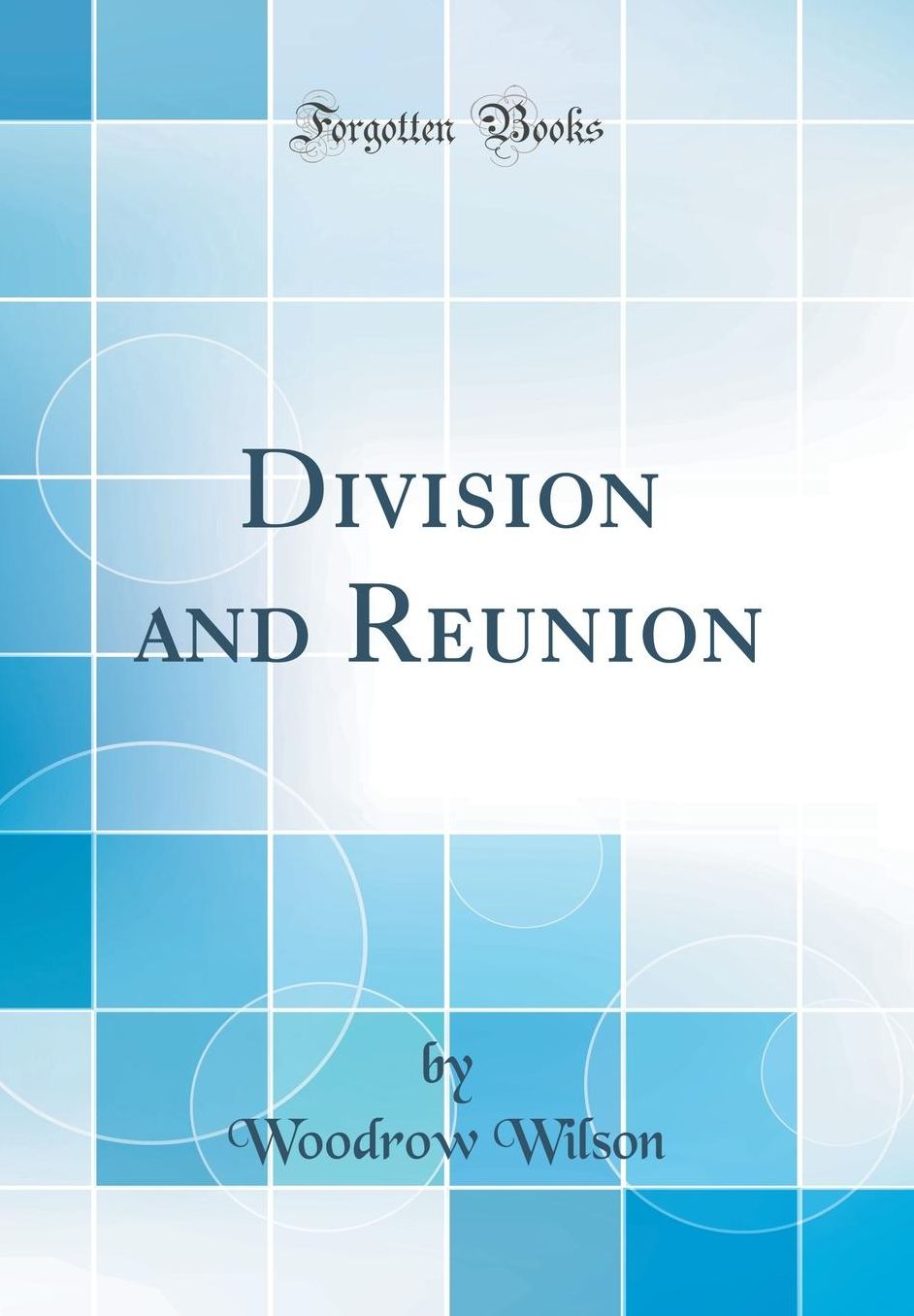 Division and Reunion (Classic Reprint)