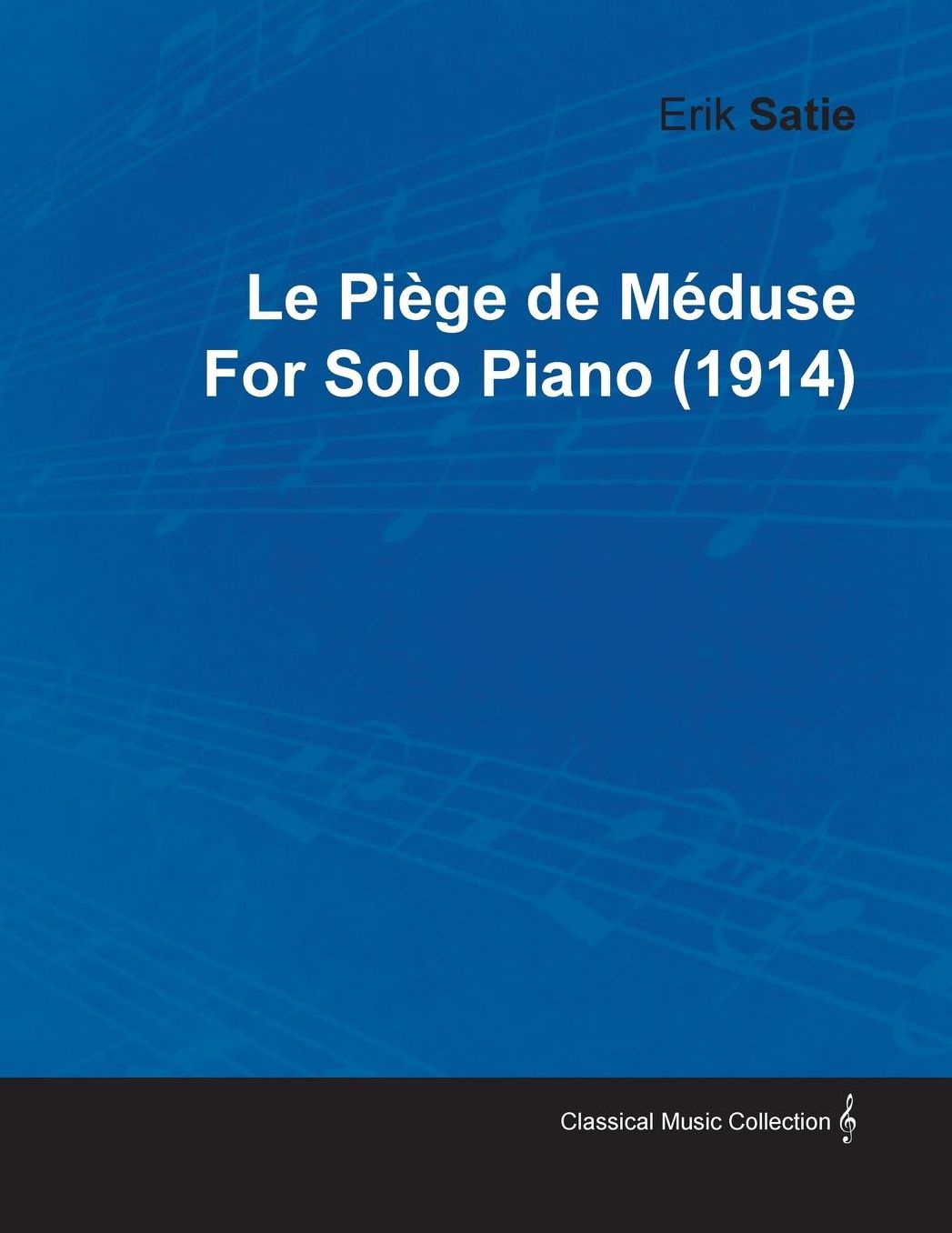 Le Pi GE de M Duse by Erik Satie for Solo Piano (1914)