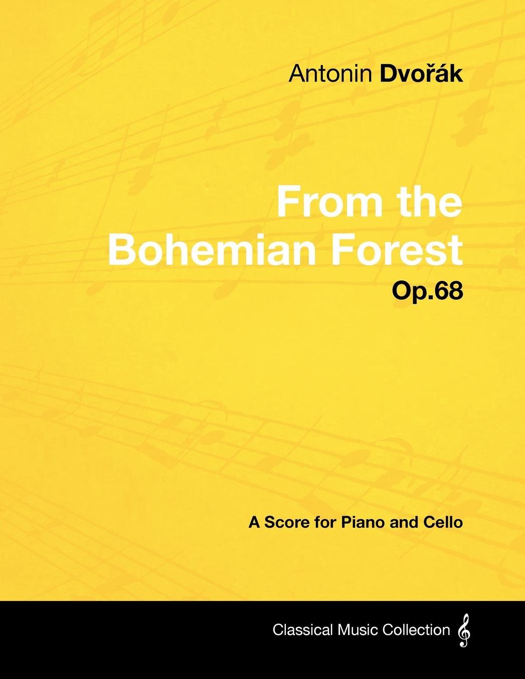 Antonín Dvorák - From the Bohemian Forest - Op.68 - A Score for Piano and Cello