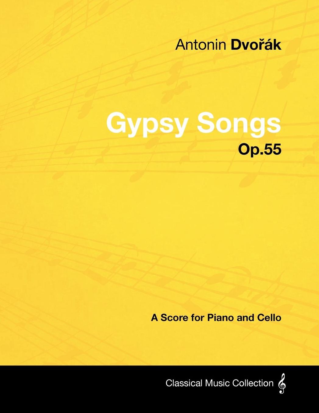 Antonín Dvorák - Gypsy Songs - Op.55 - A Score for Piano and Cello
