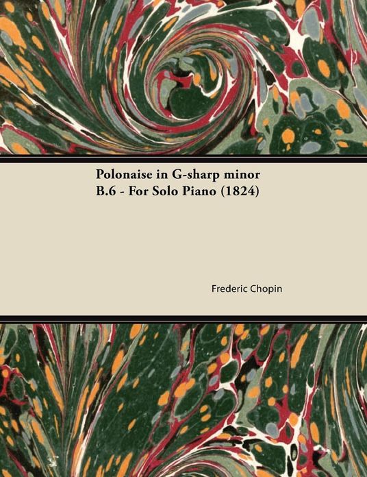 Polonaise in G-sharp minor B.6 - For Solo Piano (1824)
