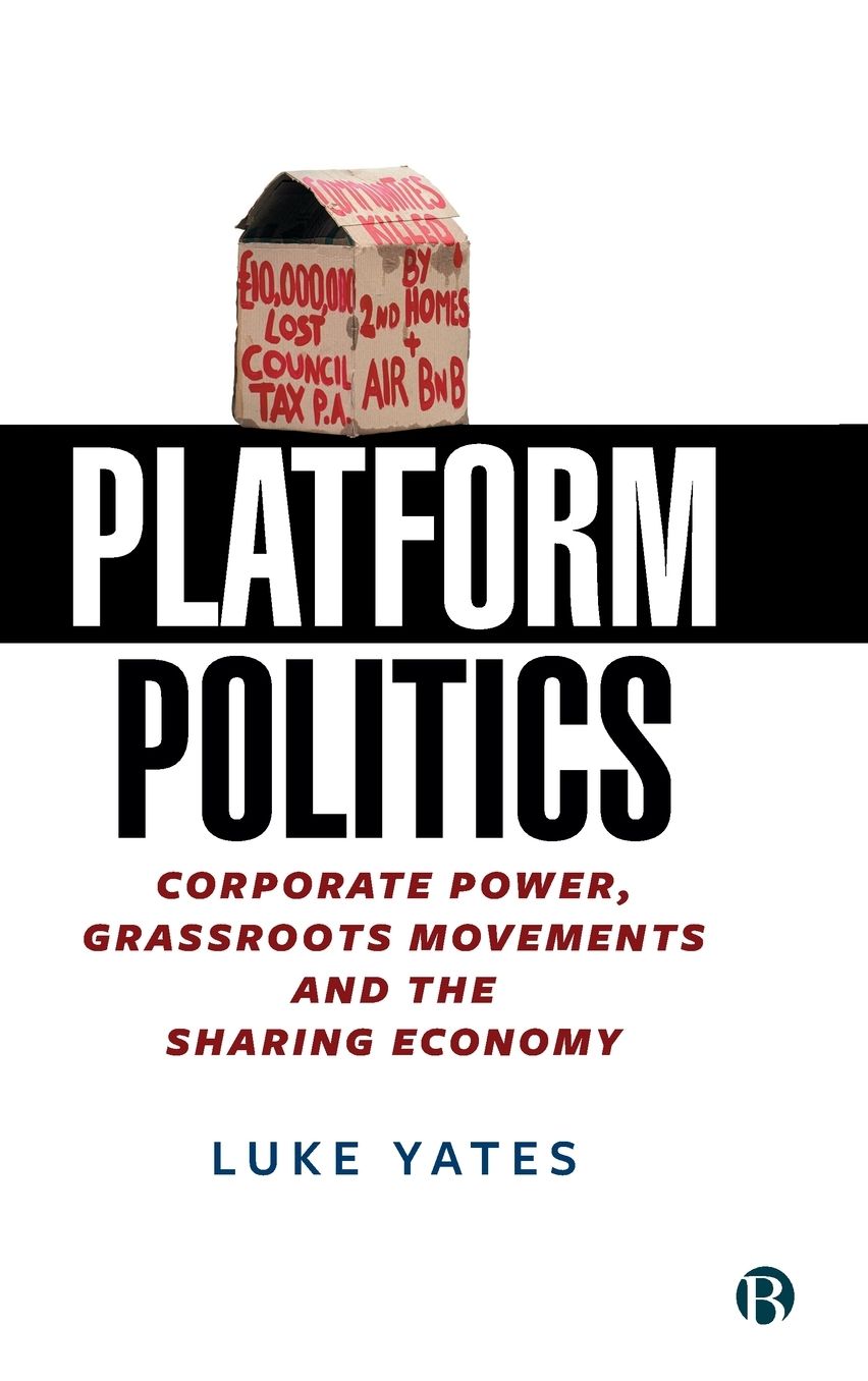 Platform Politics: Corporate Power, Grassroots Movements and the Sharing Economy