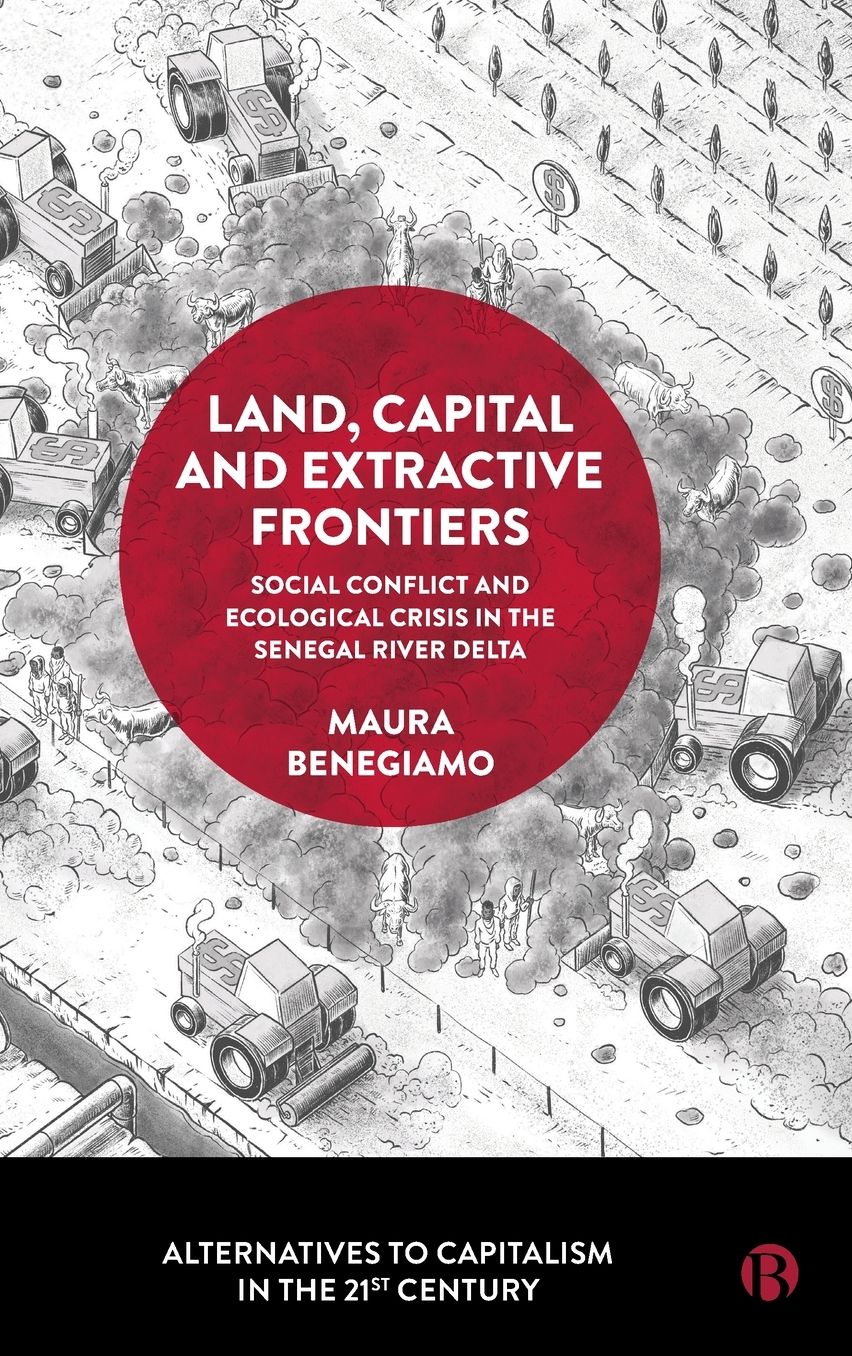 Land, Capital and Extractive Frontiers: Social Conflict and Ecological Crisis in the Senegalese River Delta