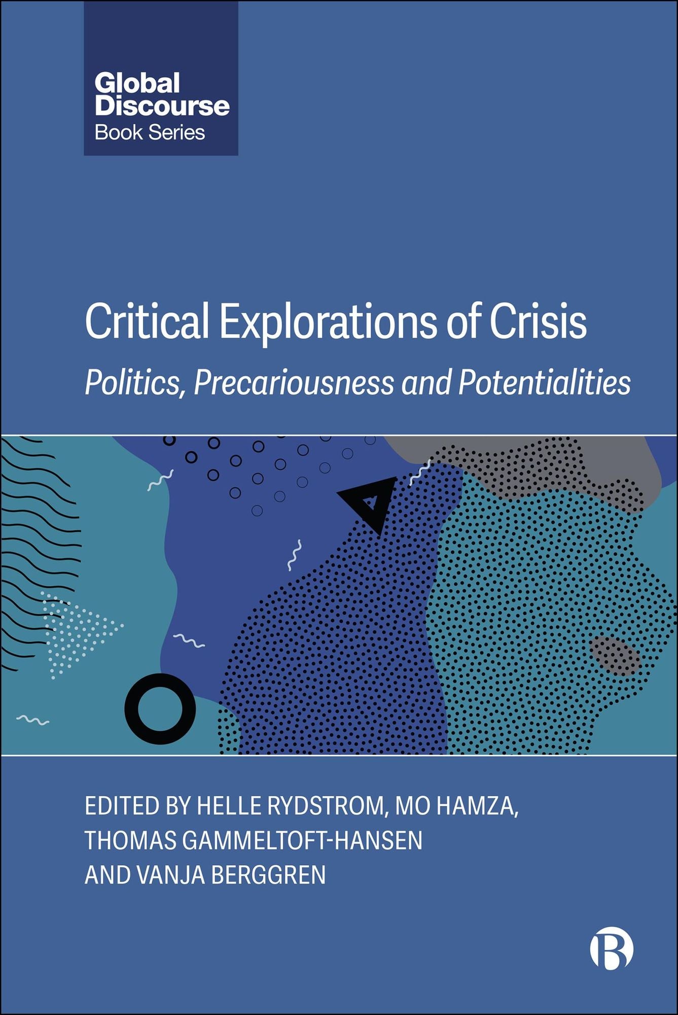 Critical Explorations of Crisis: Politics, Precariousness and Potentialities