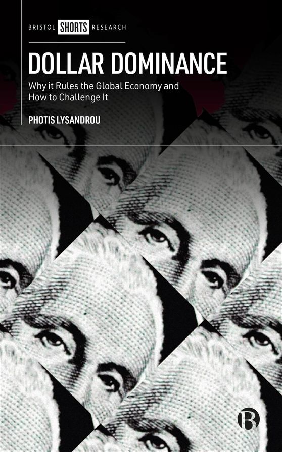 Dollar Dominance: Why It Rules the Global Economy and How to Challenge It